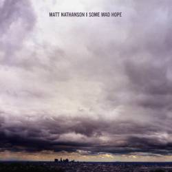 Matt Nathanson : Some Mad Hope